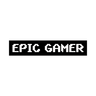 Epic gamer T-Shirt