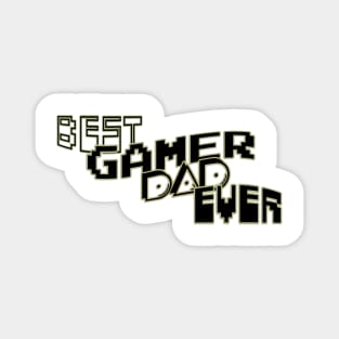 Best gamer dad ever Magnet