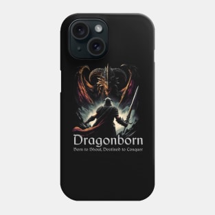 Dragonborn, Born to Shout, Destined to Conquer Phone Case