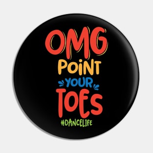 'OMG Point Your Toes #Dance Life' Teacher Pin