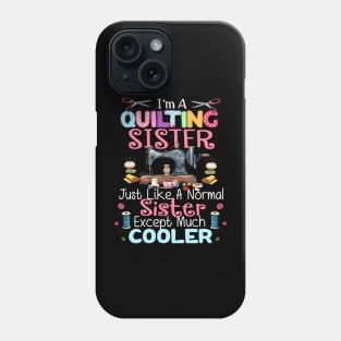 Quilt Shirts Quilting Sister Tees Yarn Women Hobby Quilter Phone Case