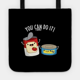 You Can Do It Cute Canned Food Encouragement Pun Tote