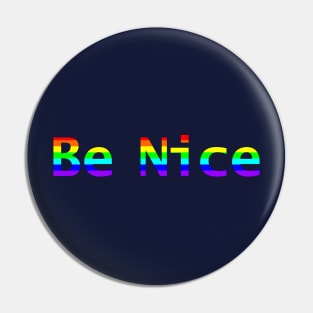 Kindness Be Nice Rainbow Stripes Pin