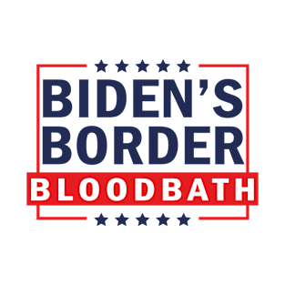 Biden's Border Bloodbath T-Shirt