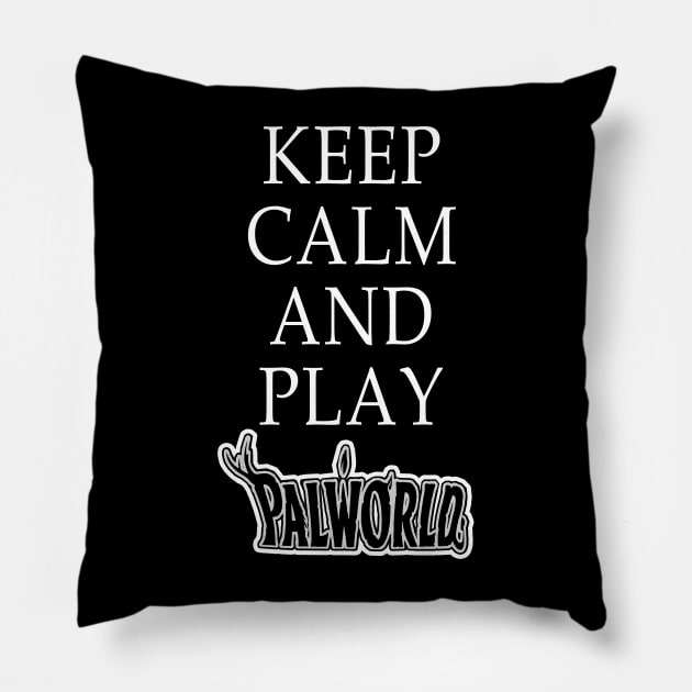 KEEP CALM AND PLAY PALWORLD Pillow by Vhitostore