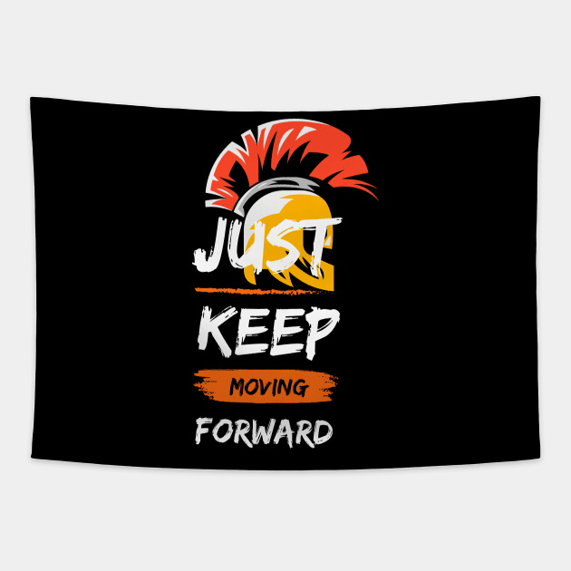 Just Keep Moving Forward Tapestry by Just-One-Designer 