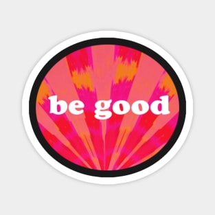 be good sticker Magnet