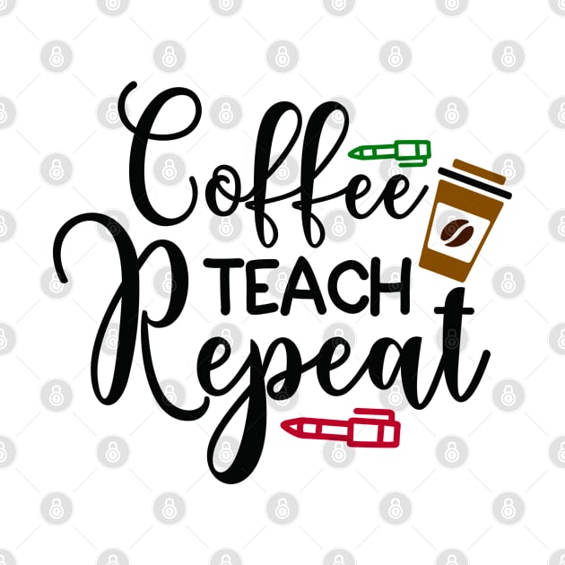 coffee teach repeat by DarkTee.xyz