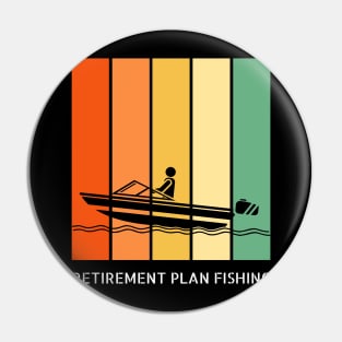 Retirement Plan Fishing Funny Fishing Pin