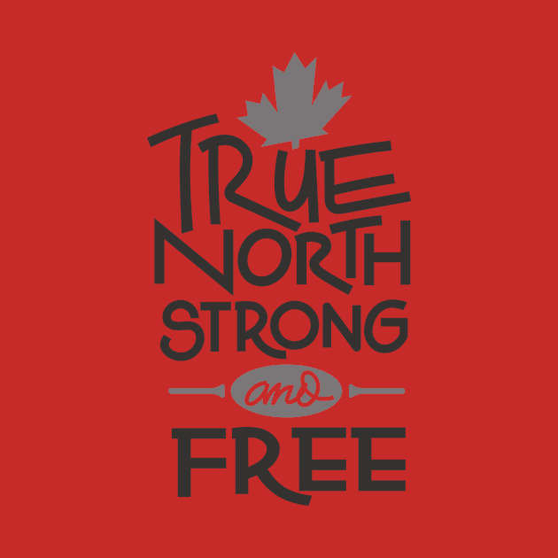 True Nort Strong And Free by Oh My Gift Art