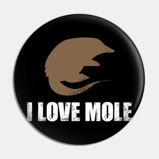 I Love Mole Pin