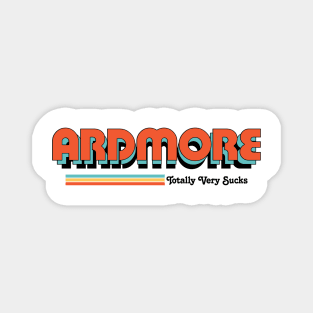 Ardmore - Totally Very Sucks Magnet