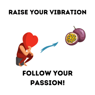 Follow your passion T-Shirt