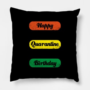 Happy Quarantine Birthday Newest Covid 19 Design Pillow