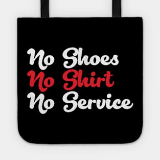 No Shoes No Shirt No Service Tote