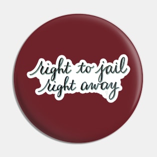 Right to Jail Pin