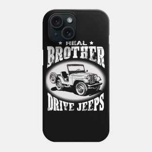 Real Brothers drive jeeps father's day jeep men jeep papa jeeps lover jeep offroad jeep uncle Phone Case