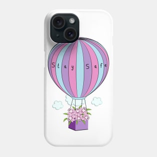 Hot Air Balloon - Stay Safe Phone Case