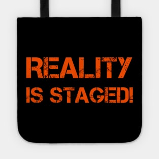 Reality is Staged Tote