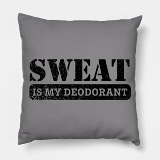 Sweat is my Deodorant Pillow