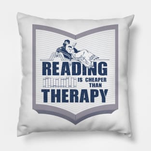 Reading is cheaper than therapy Pillow