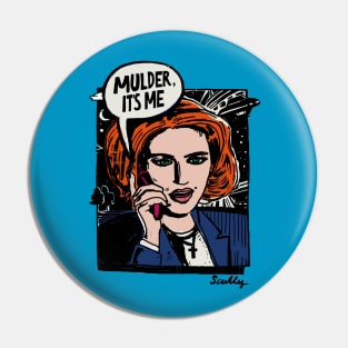 Mulder, It's Me Pin