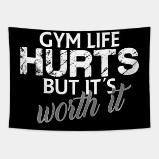 Gym life hurts but it's worth it Tapestry