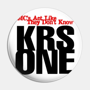 KRS One - Mcs Act like they don't Know Pin