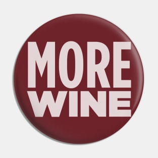 MORE WINE! Pin