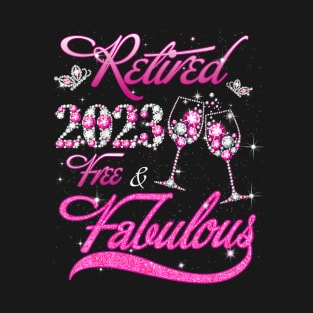 Retired 2023 Free And Fabulous Retired T-Shirt