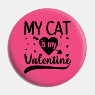 My Cat Is My Valentine Pin