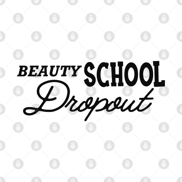 Hair Stylist - Beauty school Dropout by KC Happy Shop