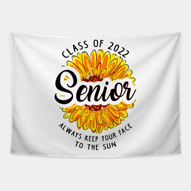 Class of 2022. Always Keep Your Face To The Sun Tapestry by KsuAnn