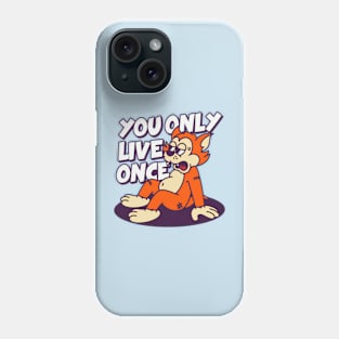 You Only Live Once Phone Case