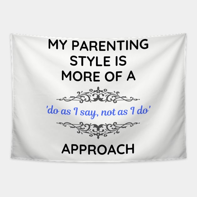 Parenting Style Do As I Say Not As I Do Alt Tapestry by ZombieTeesEtc