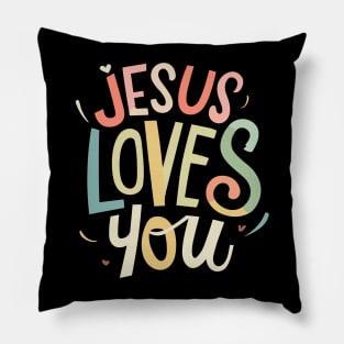 Jesus Loves You - Christian Quote Typography Pillow