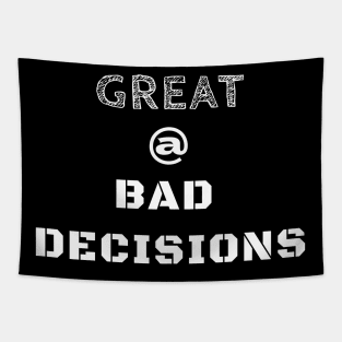 Great @ Bad Decisions Tapestry