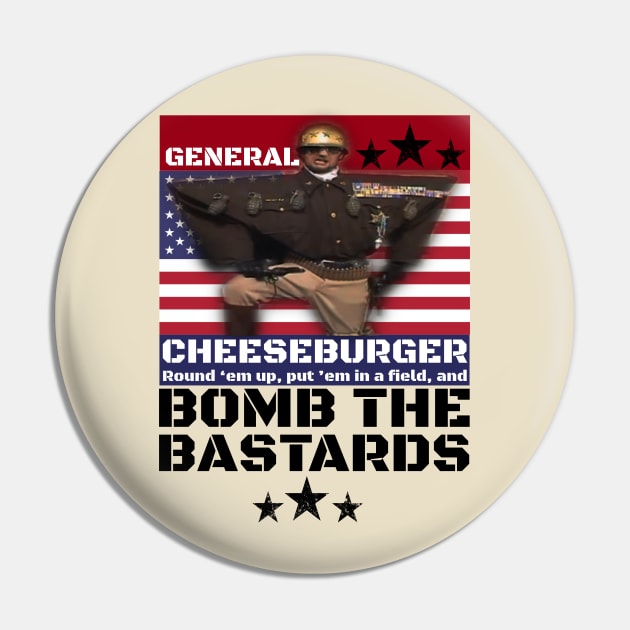 Kenny Everett General Cheeseburger Bomb the Bastards Pin by Meta Cortex