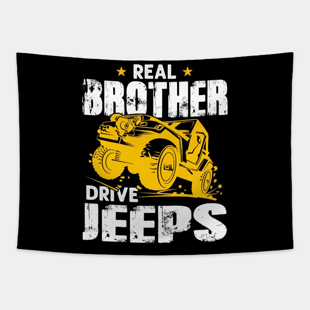 Real Brothers Drive Jeeps Jeep Men/Women/Kid Jeeps Lover Tapestry by Nancie