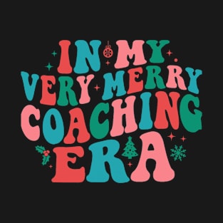 In My Very Merry Coaching Era Funny Christmas Women Coach T-Shirt