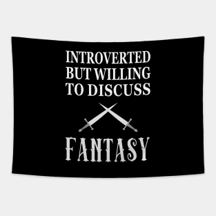 Introverted But Willing to Discuss Fantasy Tapestry