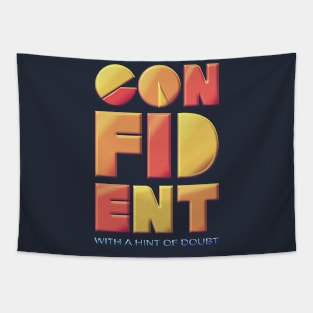 Confident (With a Hint of Doubt) Tapestry