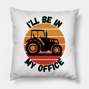 I'll be in my office - Farmer Pillow