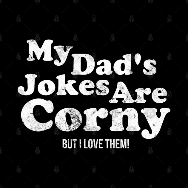 My Dad's Jokes Are Corny, But I Love Them by ST4RGAZER