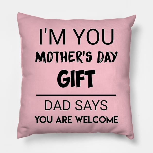 Best mom ever / mothers day / I am your mothers day gift Pillow by sukhendu.12