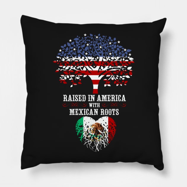 Raised in America with Mexican Roots. Pillow by Artizan