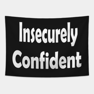 Insecurely Confident Oxymoron Fun Tapestry