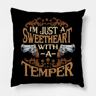 Im Just A Sweetheart With A Temper Pillow