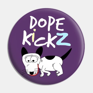 The Silly Dog Says Dope Kickz (Style 2) Pin