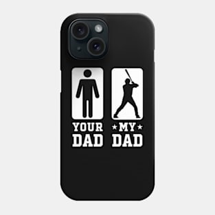 Baseball Your Dad vs My Dad Shirt Baseball Dad Gift Phone Case